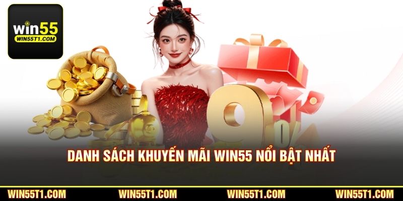 Danh sách khuyến mãi Win55 nổi bật nhất
