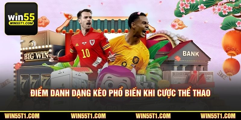 Điểm danh dạng kèo phổ biến khi cược thể thao