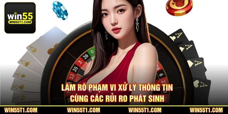 Làm rõ phạm vi xử lý thông tin cùng các rủi ro phát sinh