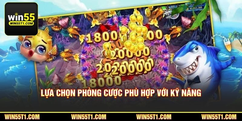 Lựa chọn phòng cược phù hợp với kỹ năng
