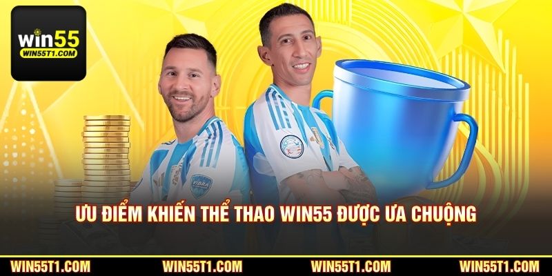 Ưu điểm khiến thể thao Win55 được ưa chuộng