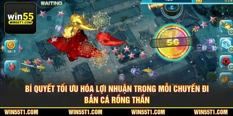 Bí quyết tối ưu hóa lợi nhuận trong mỗi chuyến đi bắn cá rồng thần