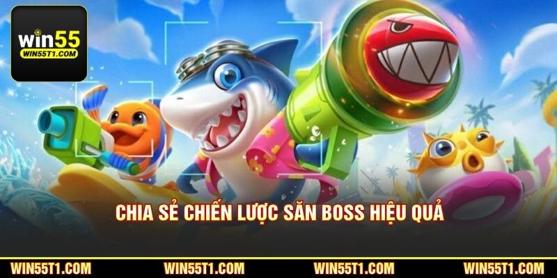 Chia sẻ chiến lược săn boss hiệu quả