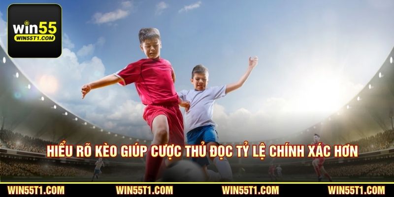 Hiểu rõ kèo giúp cược thủ đọc tỷ lệ chính xác hơn