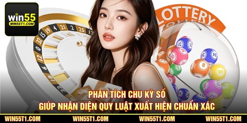 Phân tích chu kỳ số giúp nhận diện quy luật xuất hiện chuẩn xác