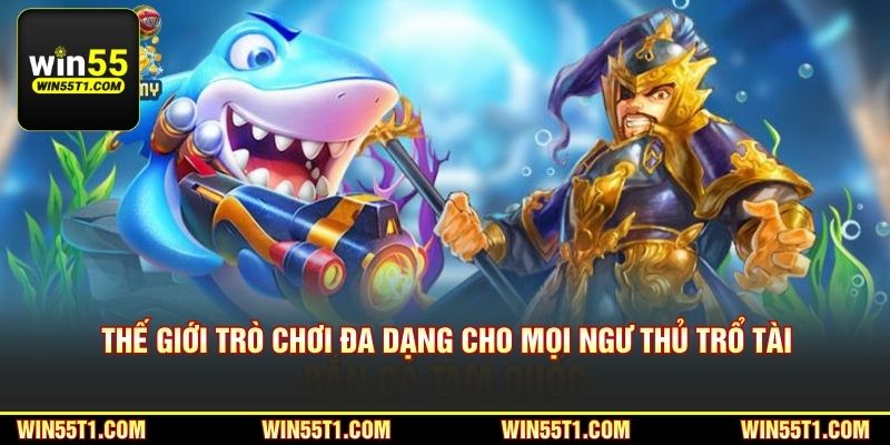 Thế giới trò chơi đa dạng cho mọi ngư thủ trổ tài