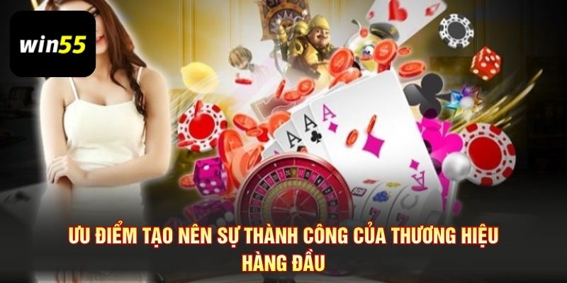Ưu điểm tạo nên sự thành công của thương hiệu hàng đầu