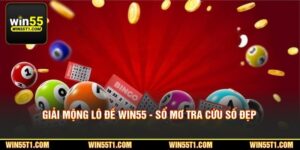 Giải Mộng Lô Đề WIN55 - Sổ Mơ Tra Cứu Số Đẹp Chính Xác 2026